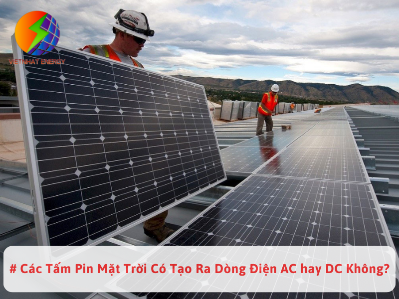Các nguồn phổ biến tạo ra dòng điện không đổi như pin, ắc quy, và tấm pin năng lượng mặt trời